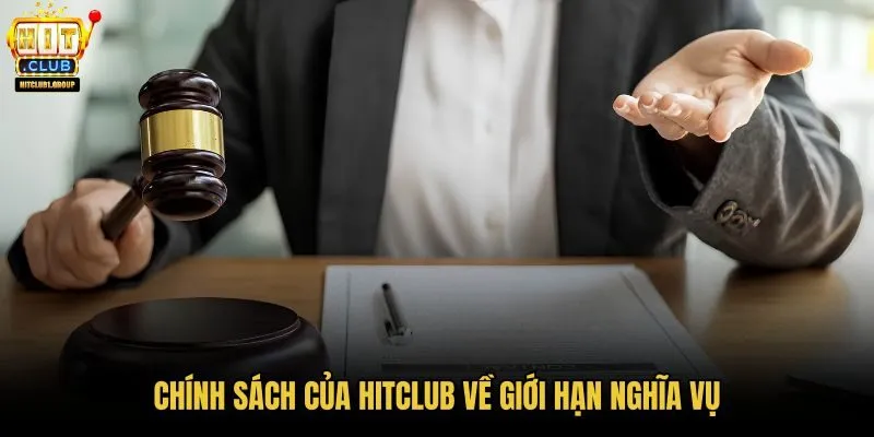 chinh-sach-cua-hitclub-ve-gioi-han-nghia-vu chinh-sach-cua-hitclub-ve-gioi-han-nghia-vu
