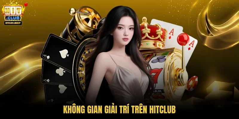 khong-gian-giai-tri-tren-hitclub khong-gian-giai-tri-tren-hitclub